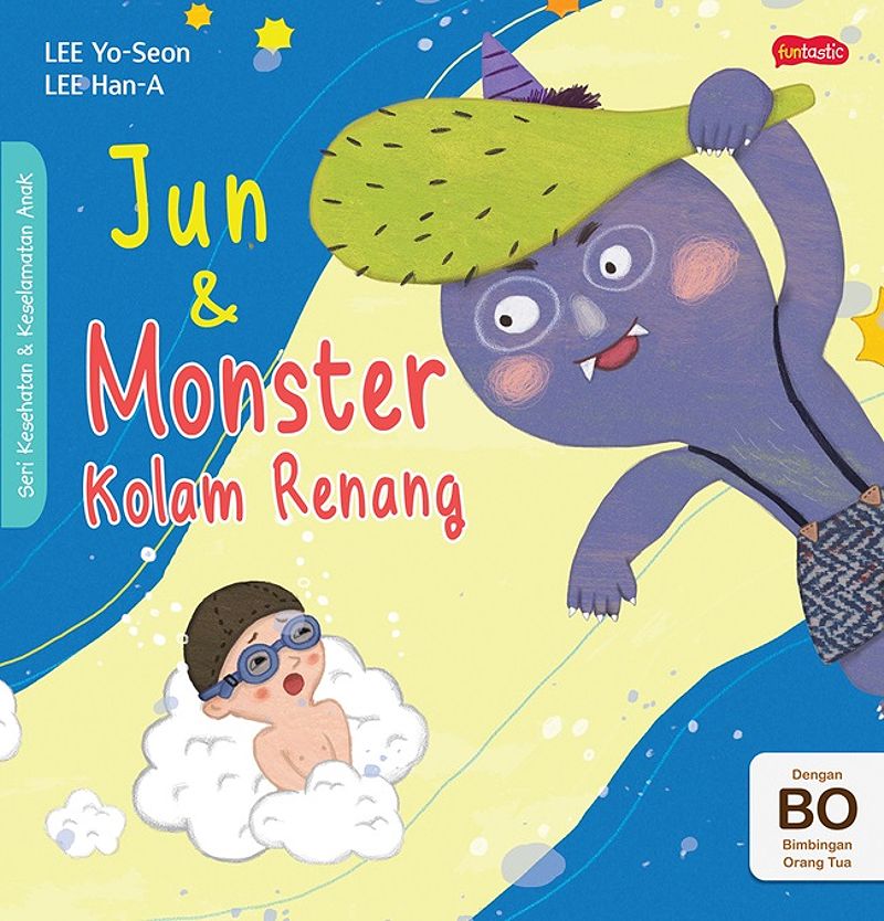 Seri Kesehatan & Keselamatan Diri Anak : Jun & Monster Kolam Renang